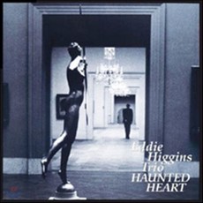 Eddie Higgins Trio - Haunted Heart