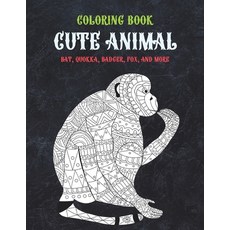 Cute Animal - Coloring Book - Bat Quokka Badger Fox and more Paperback, Independently Published