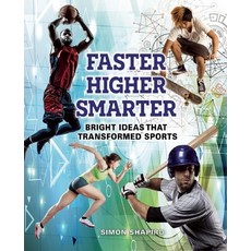 (영문도서) Faster Higher Smarter: Bright Ideas That Transformed Sports Paperback, Annick Press, English, 9781554518135