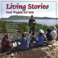 (영문도서) Living Stories: Godi Weghaa Ets' Eeda Hardcover, Fifth House Publishers, English, 9781897252444