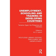 Unemployment Schooling and Training in Developing Countries: Tanzania Egypt the Philippines and I... Paperback, Routledge, English, 9780367086558
