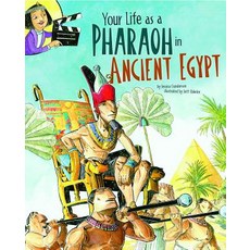 Your Life as a Pharaoh in Ancient Egypt Paperback, Picture Window Books, English, 9781404877443