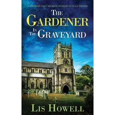 (영문도서) THE GARDENER IN THE GRAVEYARD a gripping cozy murder mystery full of twists Paperback