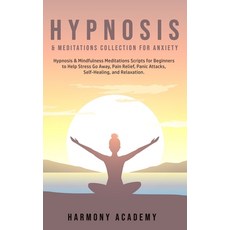 Hypnosis & Meditations Collection for Anxiety: Hypnosis & Mindfulness Meditations Scripts for Beginn... Paperback, Harmony Academy, English, 9781800761872
