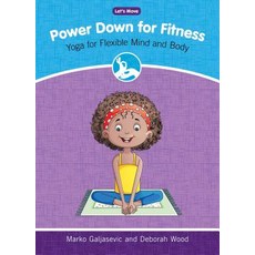 Power Down for Fitness: Yoga for Flexible Mind and Body Library Binding, Red Chair Press, English, 9781634404105