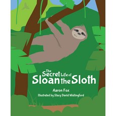 The Secret Life of Sloan the Sloth Hardcover, Mascot Books, English, 9781645435198
