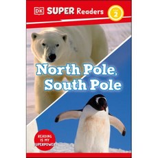 DK Super Readers Level 2 North Pole South Pole, DK Publishing (Dorling Kind...