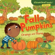 Fall Pumpkins: Orange and Plump Library Binding, Millbrook Press (Tm), English, 9780761350651