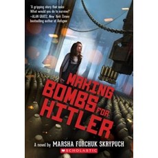 Making Bombs for Hitler:, Scholastic Inc.