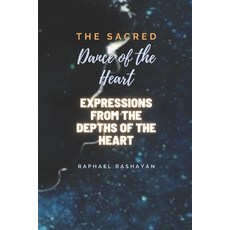 The Sacred Dance of the Heart Paperback, Independently Published, English, 9798741959206