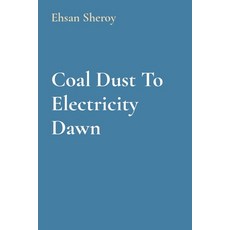 (영문도서) Coal Dust To Electricity Dawn Paperback, Noble Publishing, English, 9787801695147