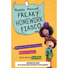 (영문도서) Matilda & Maxwell Freaky Homework Fiasco Paperback, Good Parent Inc., English, 9780983218333