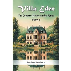 (영문도서) Villa Eden The Country-House on the Rhine Book V Paperback, Double 9 Books, English, 9789368092025