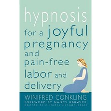 Hypnosis for a Joyful Pregnancy and Pain-Free Labor and Delivery Paperback, St. Martin's Press