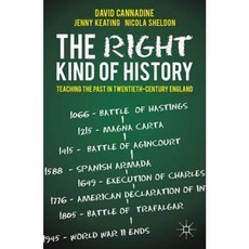 The Right Kind of History: Teaching the Past in Twentieth-Century England Paperback, Palgrave MacMillan