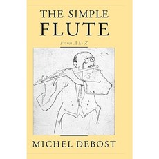 The Simple Flute: From A to Z Hardcover, Oxford University Press, USA