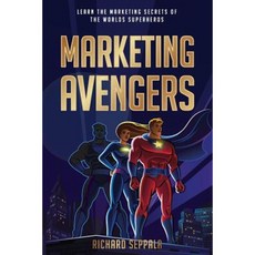 Marketing Avengers: Learn the Marketing Secrets of the World's Superheroes Paperback, Authority Media Group