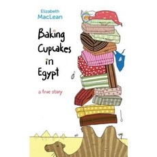 Baking Cupcakes in Egypt Paperback, Elizabeth MacLean