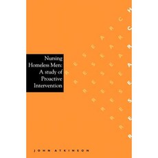 Nursing Homeless Men: A Study of Proactive Intervention Paperback, Wiley