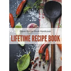 Blank Recipe Book Hardcover: Lifetime Recipe Book Hardcover, Speedy Publishing LLC