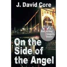 On the Side of the Angel: A Bartering Angel Story Paperback, Createspace Independent Publishing Platform