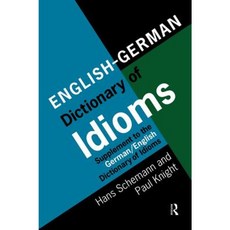 English/German Dictionary of Idioms: Supplement to the German/English Dictionary of Idioms Hardcover, Routledge