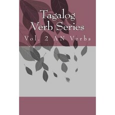 Tagalog Verb Series: Vol. 2 an Verbs Paperback, Createspace Independent Publishing Platform