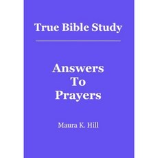 True Bible Study - Answers to Prayers Paperback, Createspace Independent Publishing Platform