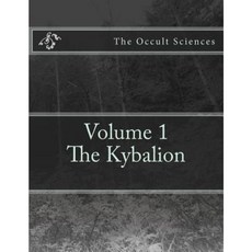 The Occult Sciences: Vol.1 the Kybalion Paperback, Createspace Independent Publishing Platform