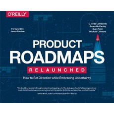 Product Roadmaps Relaunched: How to Set Direction While Embracing Uncertainty Paperback, O'Reilly Media