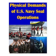 Physical Demands of U.S. Navy Seal Operations Paperback, Createspace Independent Publishing Platform