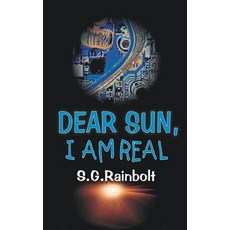 Dear Sun I Am Real Paperback