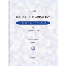 Bistatic Radar Polarimetry - Theory & Principles Paperback, Wexford College Press