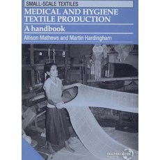 Medical and Hygiene Textile Production: A Handbook Paperback, Practical Action