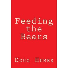 Feeding the Bears Paperback, Createspace