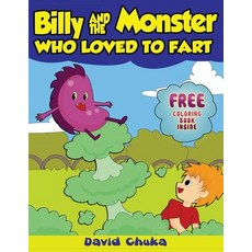 Billy and the Monster Who Loved to Fart: Childrens Joke Books Paperback, Createspace Independent Publishing Platform