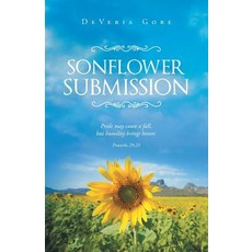 Sonflower Submission Paperback, Christian Faith Publishing, Inc.