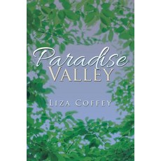 Paradise Valley Paperback, Xlibris Corporation