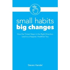 Small Habits Big Changes: How the Tiniest Steps Lead to a Happier Healthier You Paperback, Ulysses Press