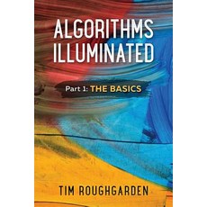 Algorithms Illuminated (Part 1): The Basics:Algorithms Illuminated #1