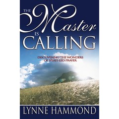 Master Is Calling: Discovering the Wonders of Spirit-Led Prayer Paperback, Whitaker House