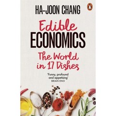 Edible Economics : '장하준의 경제학 레시피' 원서 : A Hungry Economist Explains the World, Penguin Books