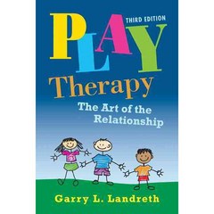 Play Therapy:The Art of the Relationship, Routledge