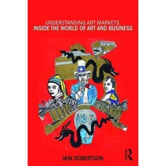 Understanding Art Markets: Inside the world of art and business, Routledge