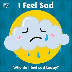 First Emotions I Feel Sad, DK