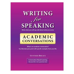 Writing for Speaking Academic Conversations, Conversation Based Learning, Breaux, Gunther