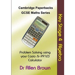 Key Stage 4 Algebra: Problem Solving Using your 카시오 fx-991ES Calculator
