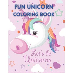 Fun Unicorn Coloring Book - Let's Be Unicorn: (8.5 x 11) Different Unicorns For Coloring - Unicorns ... Paperback, Independently Published, English, 9798592410123