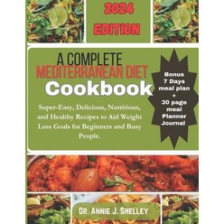 (영문도서) A Complete Mediterranean Diet Cookbook: Super-Easy Delicious Nutritious and Healthy Recipes... Paperback, Independently Published, English, 9798867440749