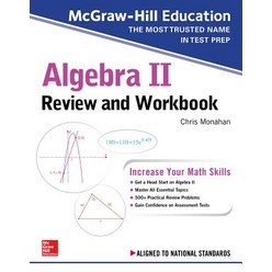 McGraw-Hill Education Algebra II Review and Workbook, McGraw-Hill Education Algebr.., Monahan, Christopher(저),McGra